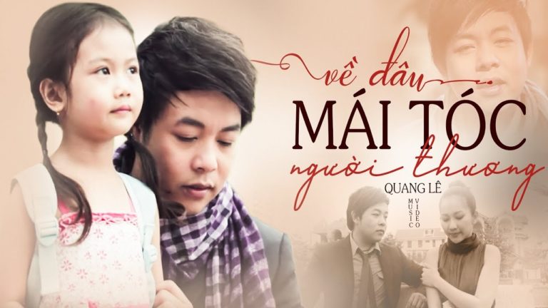 Về Đâu Mái Tóc Người Thương – Quang Lê