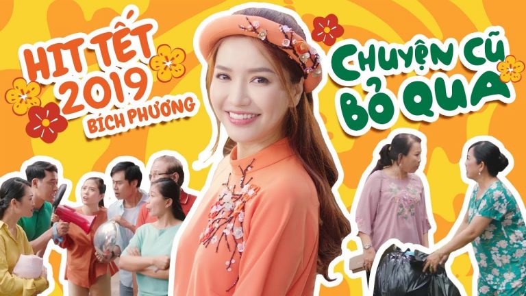 BÍCH PHƯƠNG – Chuyện Cũ Bỏ Qua