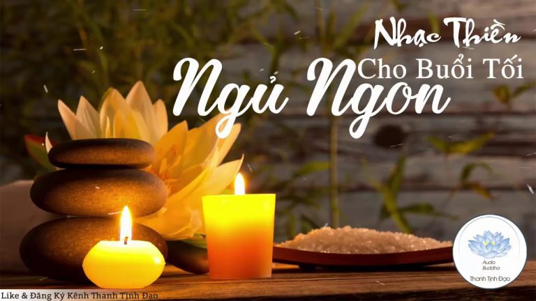 Nhạc Thiền Cho Buổi Tối Ngủ Ngon Tĩnh Tâm An Lạc