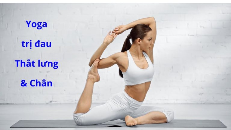 Yoga GIẢM ĐAU THẮT LƯNG và GIÃN CƠ CHÂN