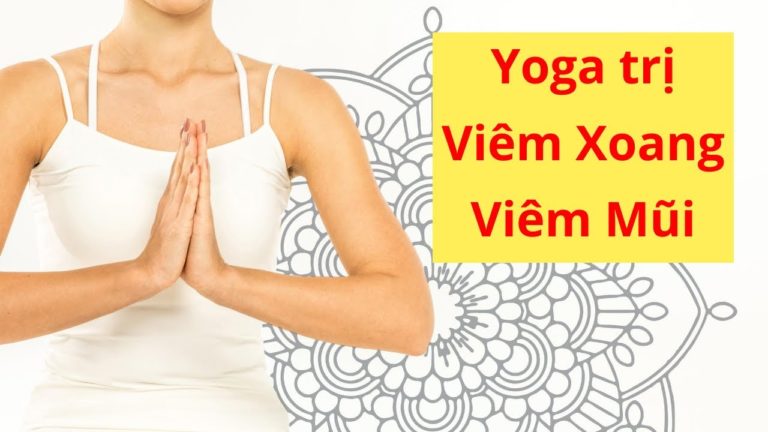 YOGA trị Viêm Xoang – Viêm Mũi