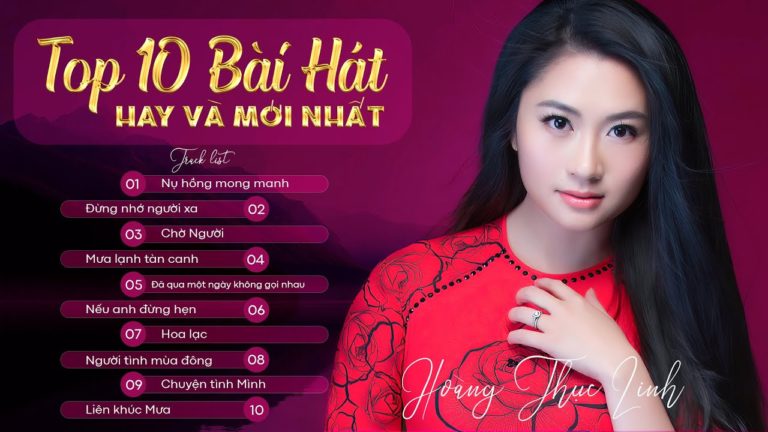 TOP 10 BÀI HÁT – HOÀNG THỤC LINH