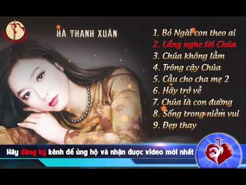 9 bài Thánh Ca hay nhất của ca sĩ Hà Thanh Xuân – Nhạc Thánh Ca tuyệt đỉnh