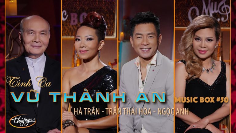 Thúy Nga Music Box | Hà Trần, Trần Thái Hòa, Ngọc Anh – Tình Ca Vũ Thành An