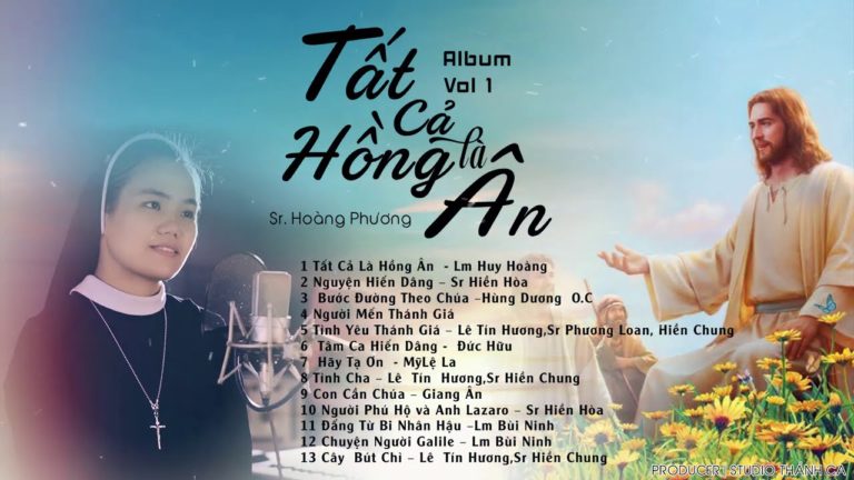 Album Tất Cả Là Hồng Ân || Trình bày : Sr Hoàng Phương Dòng MTG Vinh || Studio Thánh Ca