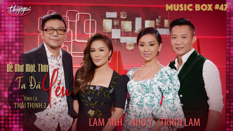 Thúy Nga Music Box | Trịnh Lam, Lam Anh, Như Ý | Tình Ca Thái Thịnh 2 – Để Nhớ Một Thời Ta Đã Yêu