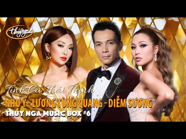 Thúy Nga Music Box | Như Ý, Lương Tùng Quang, Diễm Sương | Tình Ca Thái Thịnh
